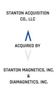 Stanton Acquisition Co., LLC Acquired By Stanton Magnetics, Inc. & Diamagnetics, Inc.